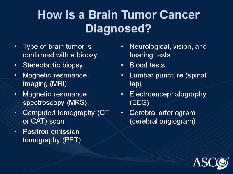 How is a Brain Tumor Cancer Diagnosed? Type of brain tumor is confirmed with